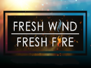 Fresh Wind Fresh Fire